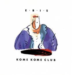 Kome Kome Club : E-B-I-S
